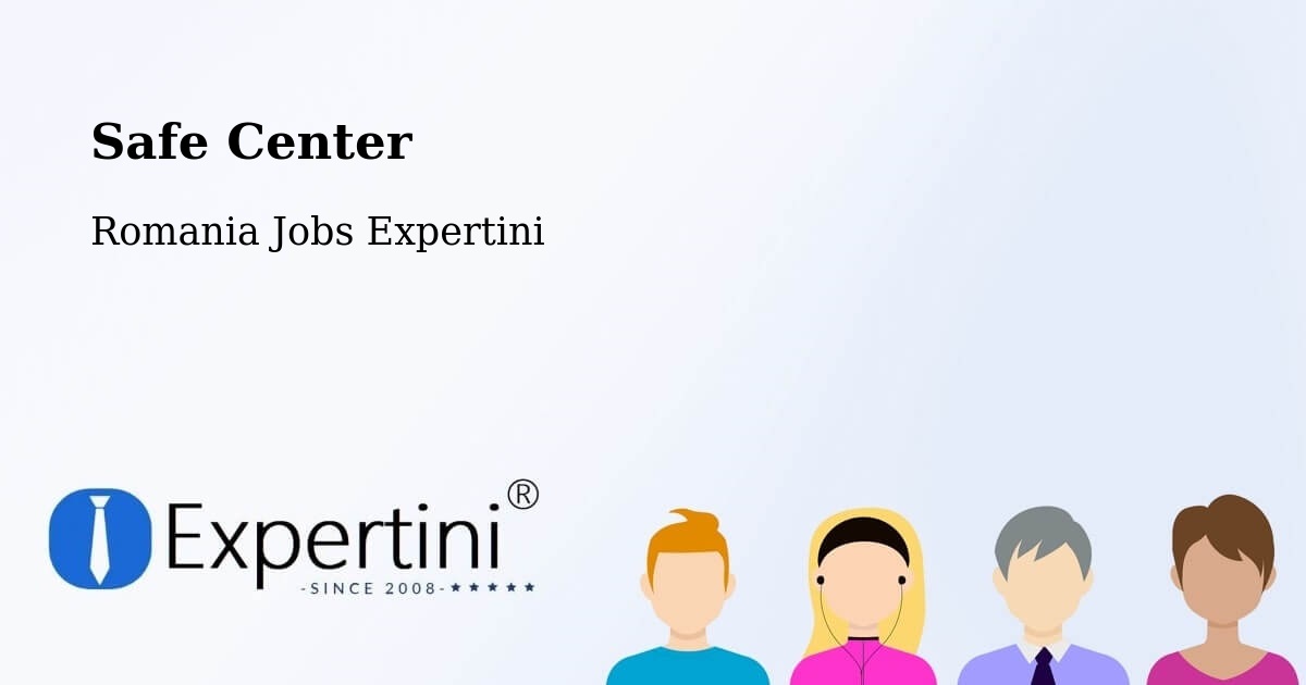 Safety Center – Criș - Romania Jobs Expertini